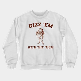 Rizz Em with The Tism Unisex Shirt, Funny Frog Shirt, Autism Awareness Shirt, Neurodiversity Shirt, Neurodivergent gift. Crewneck Sweatshirt